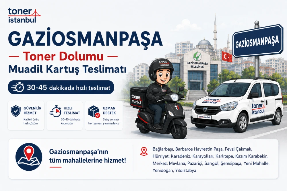 Gaziosmanpaşa Toner Dolumu ve Muadil Toner Teslimatı
