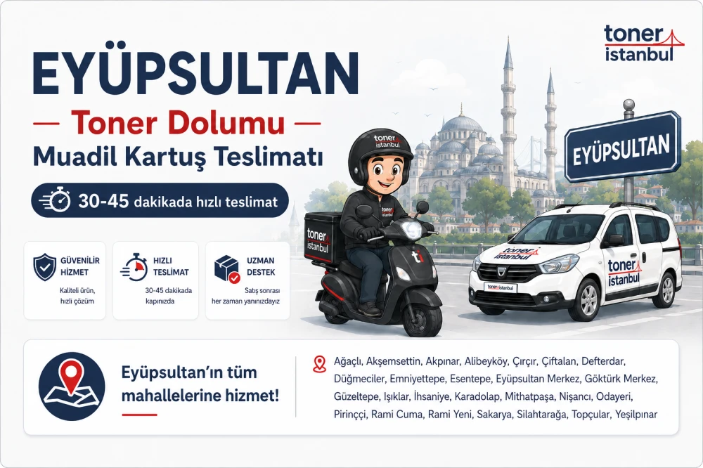 Eyüpsultan Toner Dolumu ve Muadil Toner Teslimatı